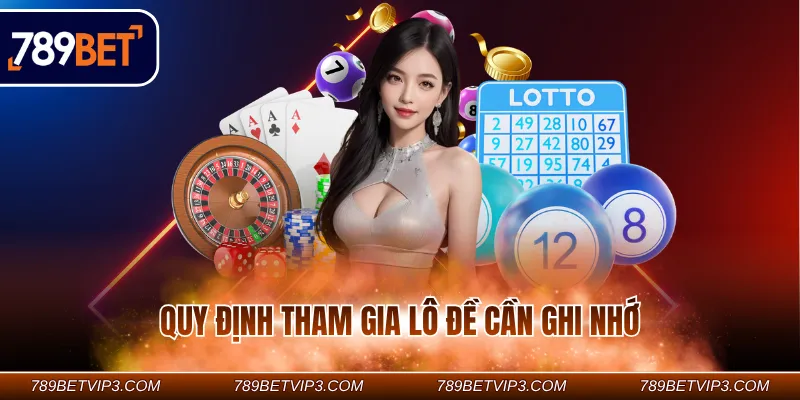 Quy định tham gia lô đề cần ghi nhớ
